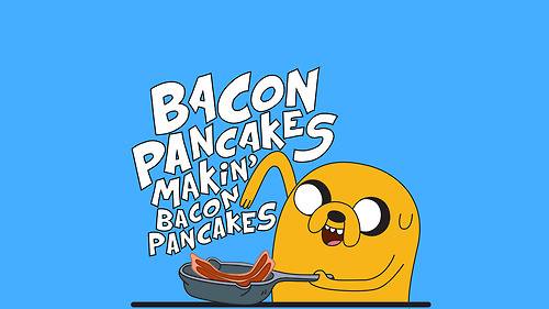 Bacon Pancakes Adventure Time Jake the Dog