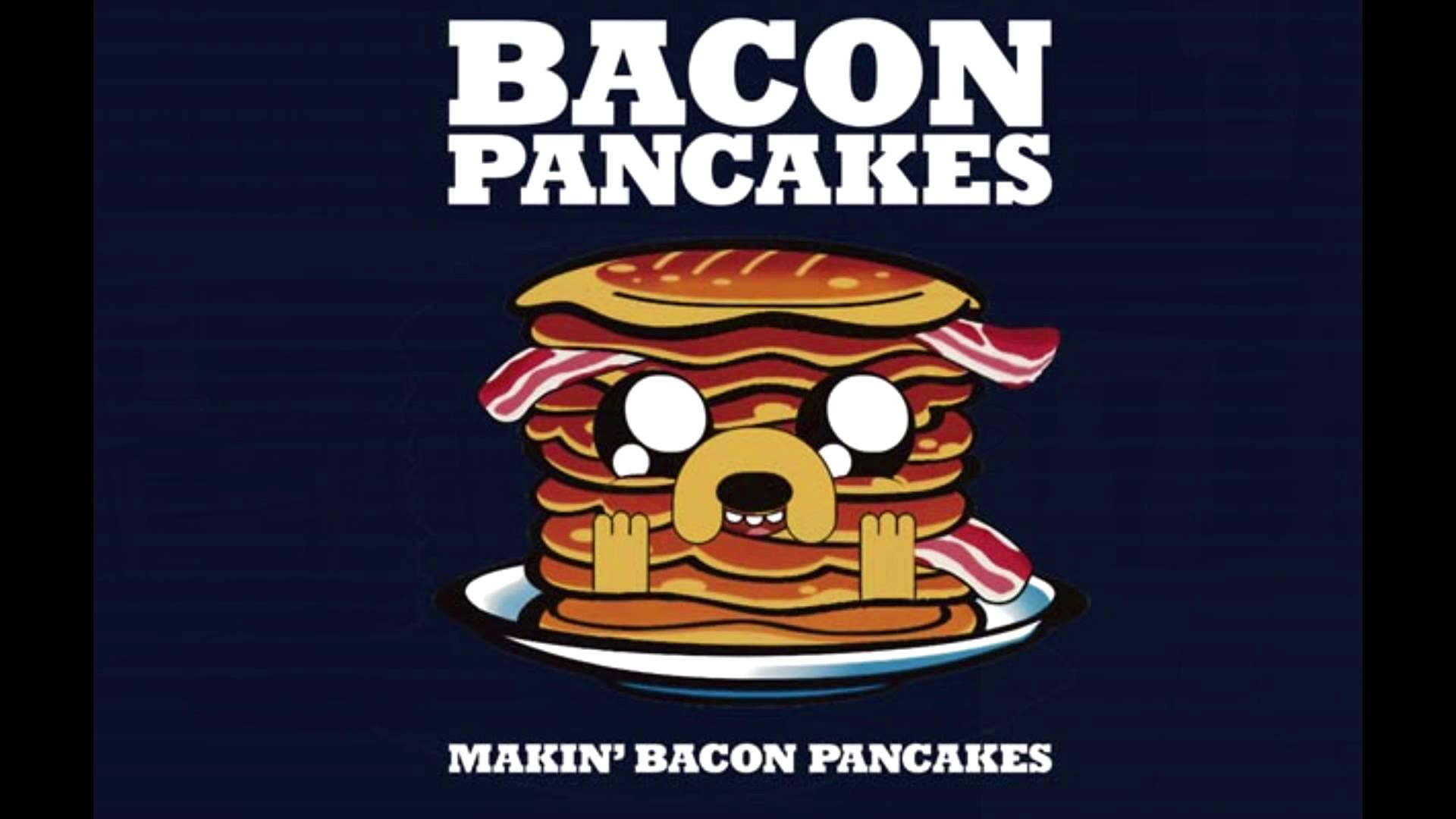 Bacon Pancakes Adventure Time Jake the Dog