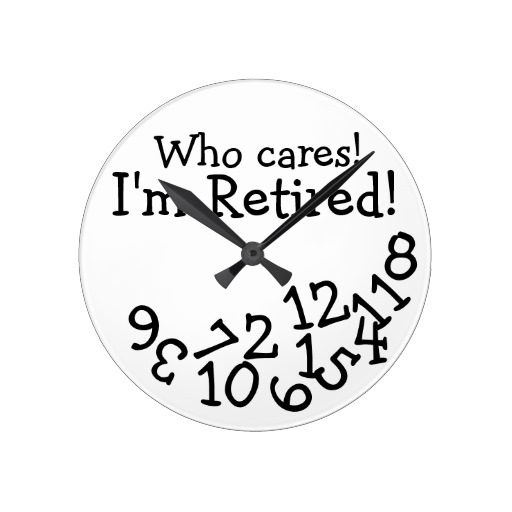 Funny Retirement Clock Who Cares I'm Retired