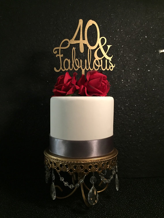 40 and Fabulous Birthday Cake Topper