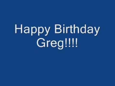 Happy Birthday Greg