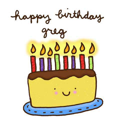 Happy Birthday Greg