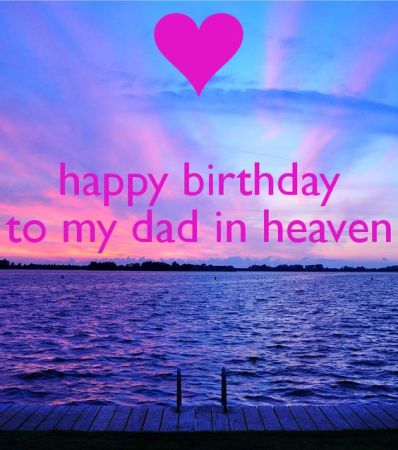 Happy Birthday Dad Heaven