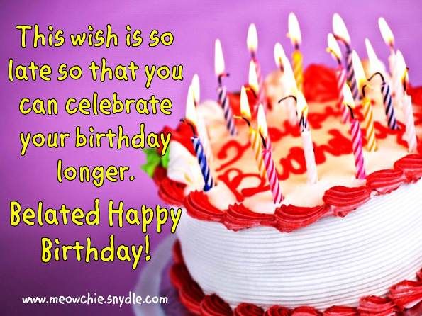 Happy Belated Birthday Wishes Quotes